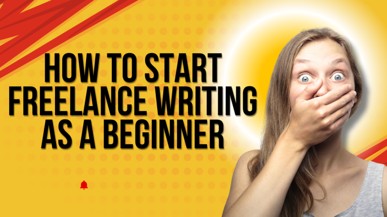 How to Start Freelance Writing (Even With No Experience): The Ultimate 2025 Guide
